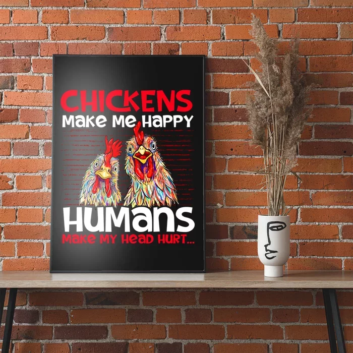 Chickens Make Me Happy Poultry Owner Chicken Farm Poster