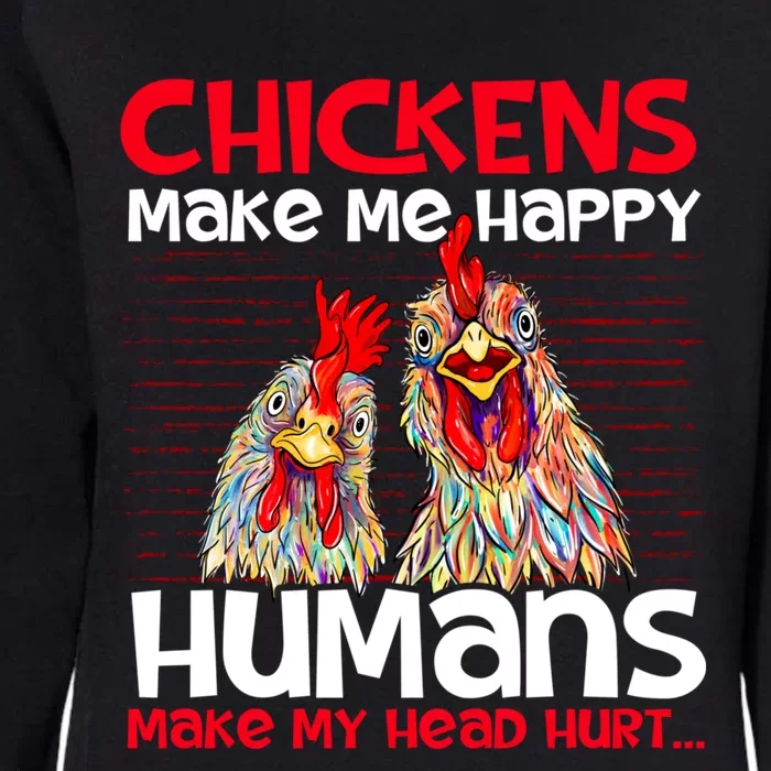 Chickens Make Me Happy Poultry Owner Chicken Farm Womens California Wash Sweatshirt