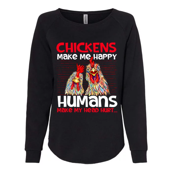 Chickens Make Me Happy Poultry Owner Chicken Farm Womens California Wash Sweatshirt