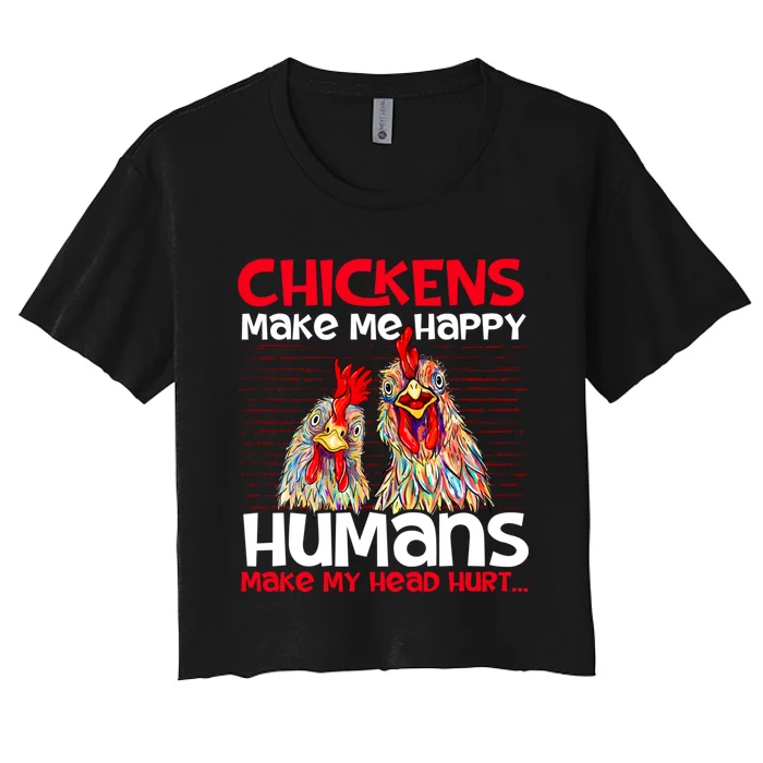 Chickens Make Me Happy Poultry Owner Chicken Farm Women's Crop Top Tee