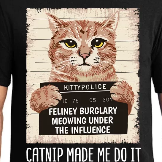 Catnip Made Me Do Igift Funny Cat Owners Catnip Cat Gift Pajama Set