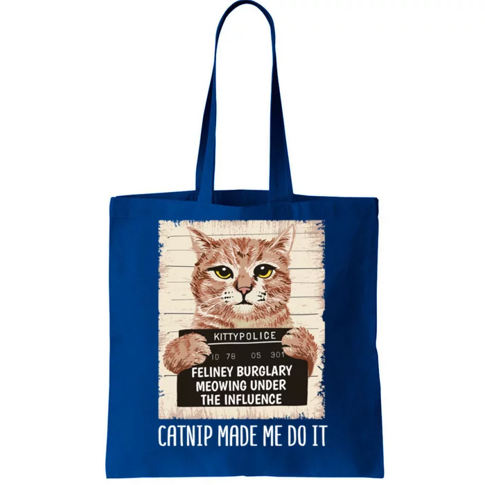 Catnip Made Me Do Igift Funny Cat Owners Catnip Cat Gift Tote Bag