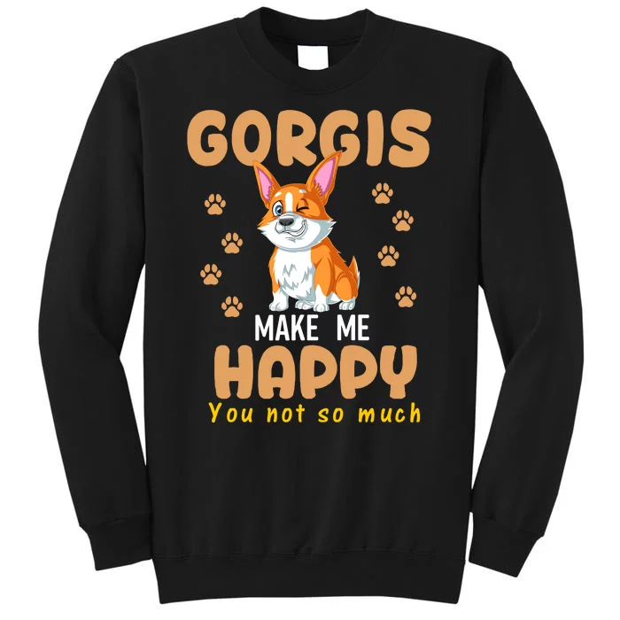 Corgis Make Me Happy You Not So Much Sweatshirt