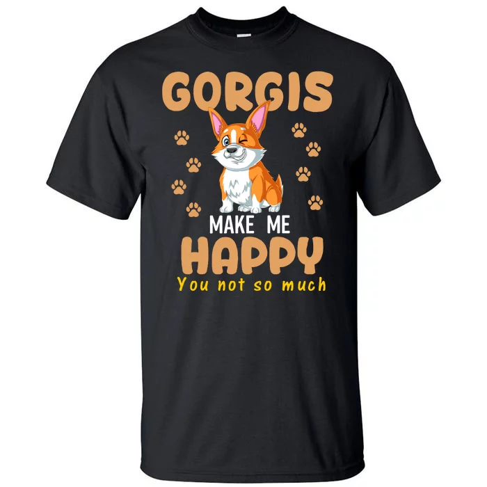 Corgis Make Me Happy You Not So Much Tall T-Shirt