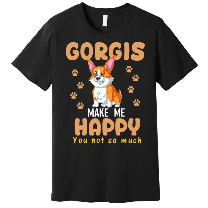 Corgis Make Me Happy You Not So Much Premium T-Shirt