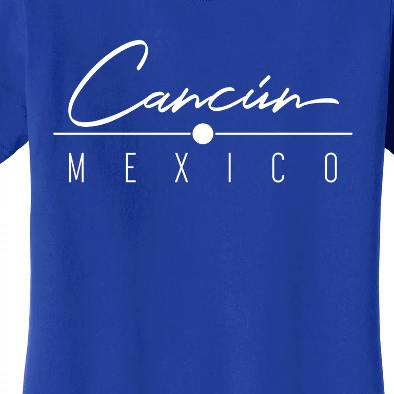 Cancun Mexico Meaningful Gift And Women's T-Shirt