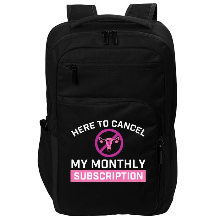 Cancel My Monthly Subscription - Hysterectomy Uterus Surgery Impact Tech Backpack