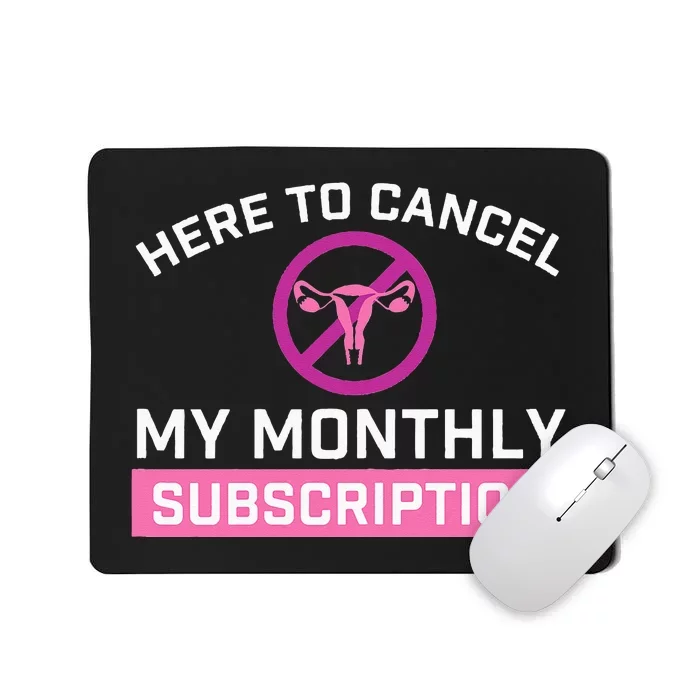 Cancel My Monthly Subscription - Hysterectomy Uterus Surgery Mousepad