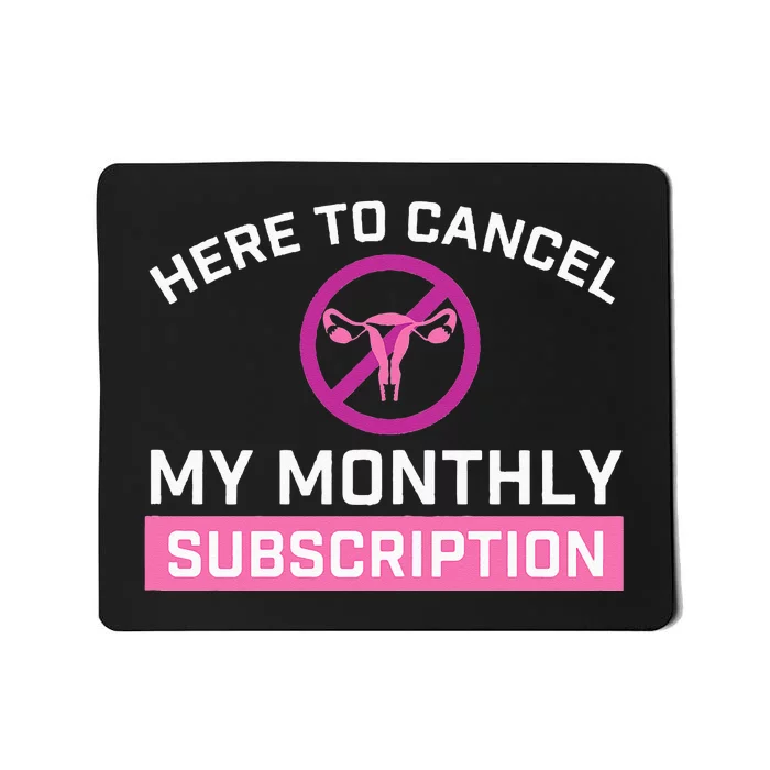 Cancel My Monthly Subscription - Hysterectomy Uterus Surgery Mousepad