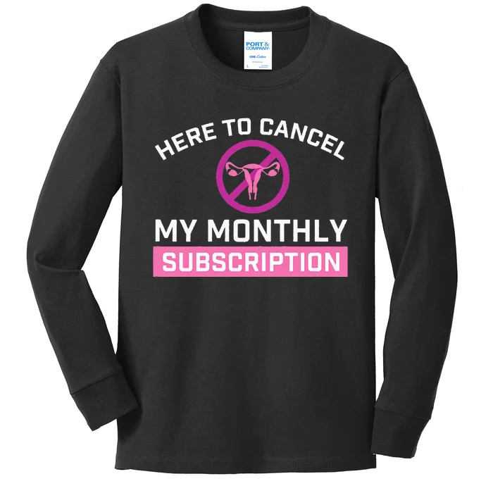 Cancel My Monthly Subscription - Hysterectomy Uterus Surgery Kids Long Sleeve Shirt