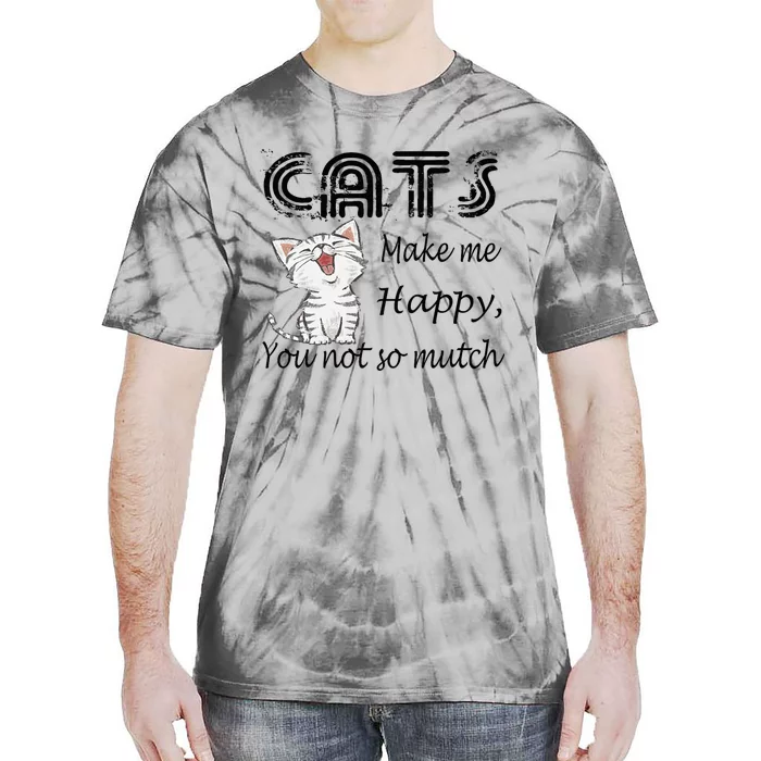 Cats Make Me Happy You Not So Much Tie-Dye T-Shirt