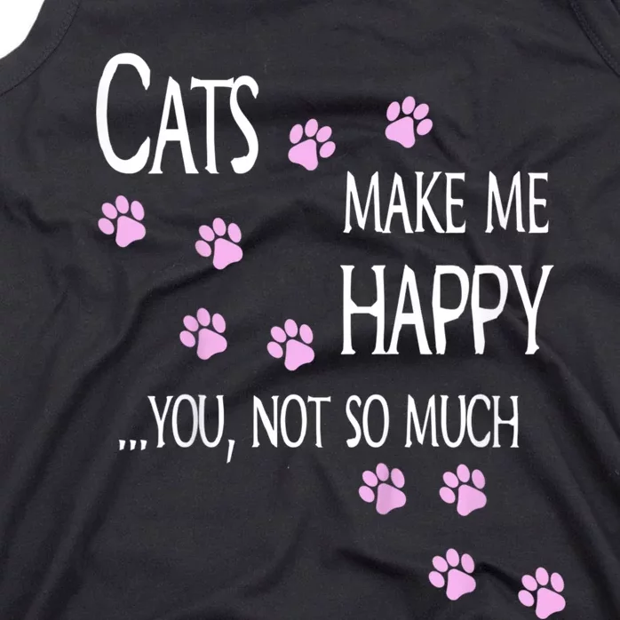 Cats Make Me Happy You Not So Much Tank Top