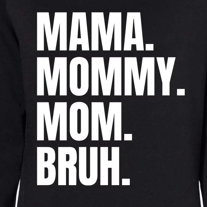 Classic Mama Mommy Mom Bruh Meme Womens California Wash Sweatshirt