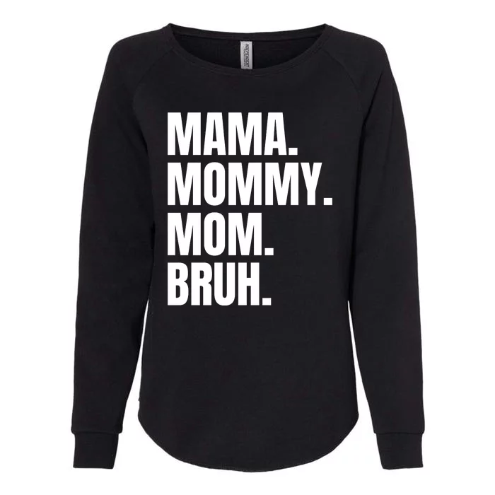 Classic Mama Mommy Mom Bruh Meme Womens California Wash Sweatshirt