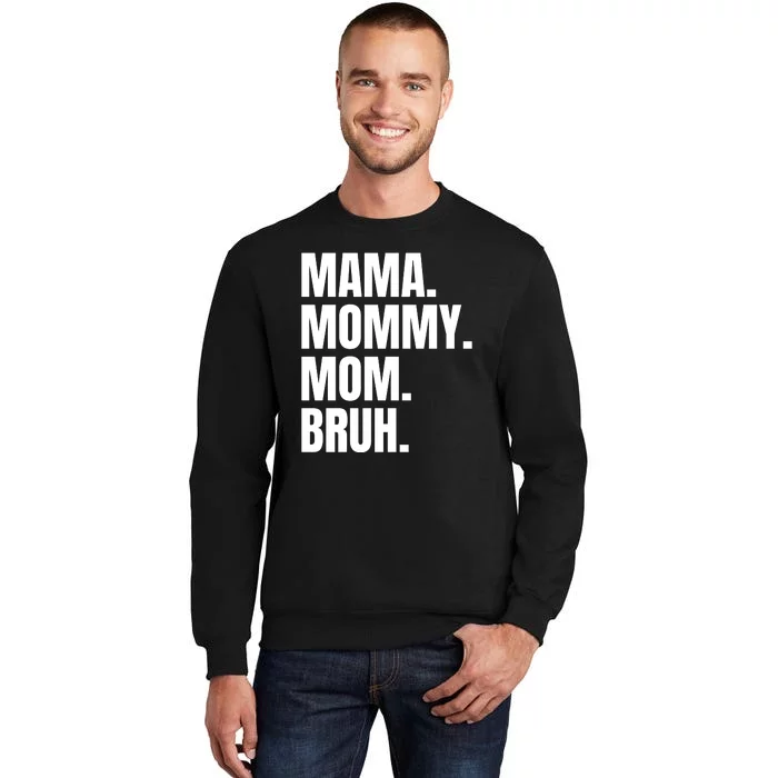 Classic Mama Mommy Mom Bruh Meme Tall Sweatshirt