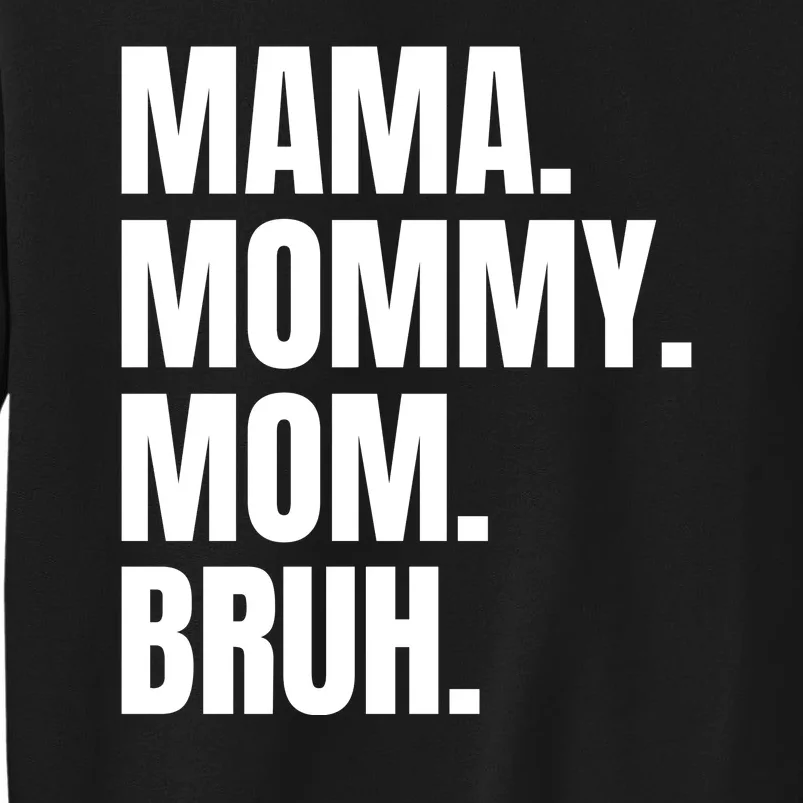 Classic Mama Mommy Mom Bruh Meme Tall Sweatshirt