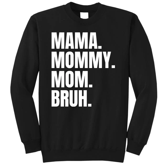 Classic Mama Mommy Mom Bruh Meme Tall Sweatshirt