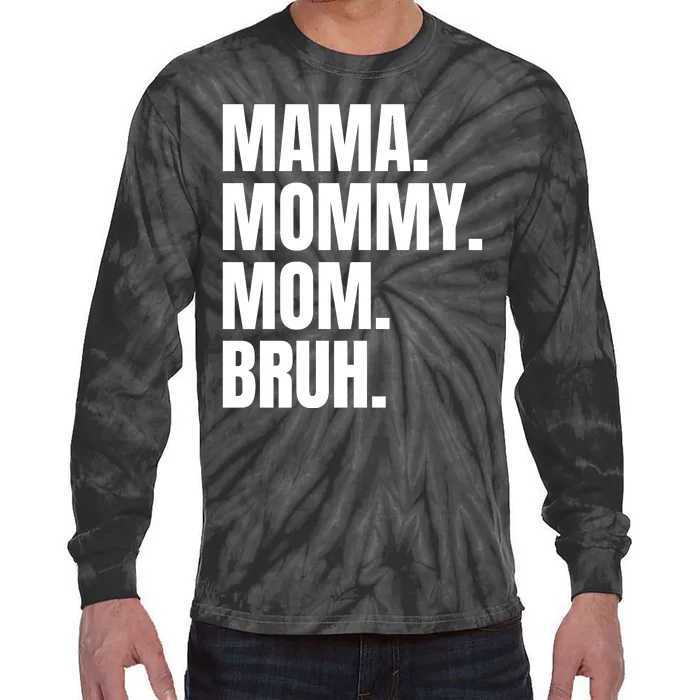 Classic Mama Mommy Mom Bruh Meme Tie-Dye Long Sleeve Shirt