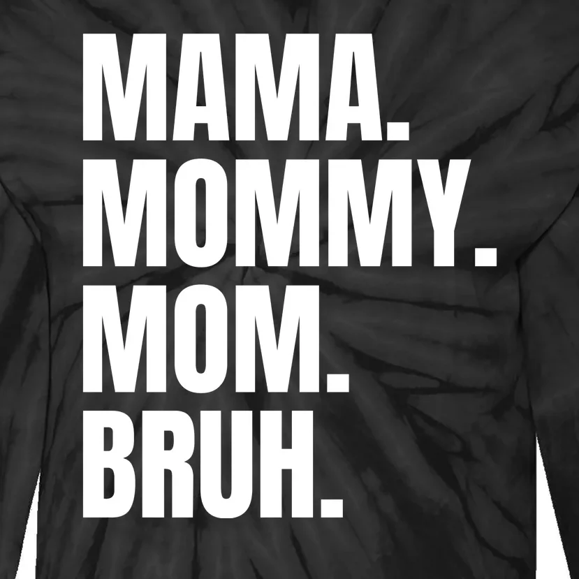 Classic Mama Mommy Mom Bruh Meme Tie-Dye Long Sleeve Shirt