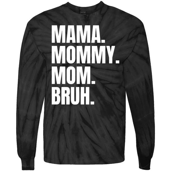 Classic Mama Mommy Mom Bruh Meme Tie-Dye Long Sleeve Shirt