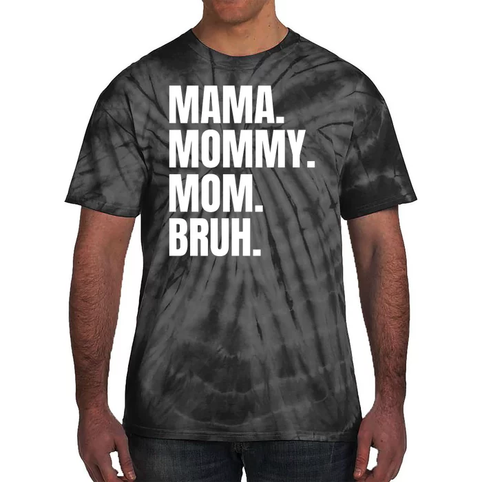 Classic Mama Mommy Mom Bruh Meme Tie-Dye T-Shirt