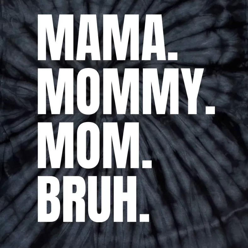 Classic Mama Mommy Mom Bruh Meme Tie-Dye T-Shirt