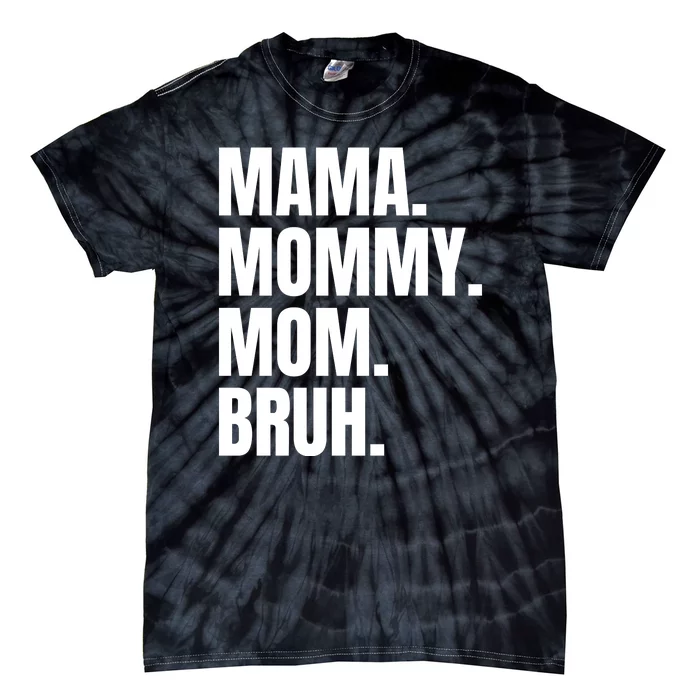 Classic Mama Mommy Mom Bruh Meme Tie-Dye T-Shirt