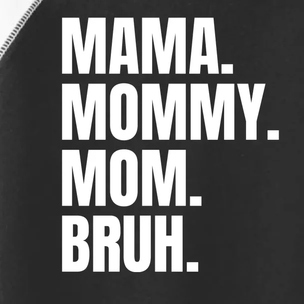 Classic Mama Mommy Mom Bruh Meme Toddler Fine Jersey T-Shirt