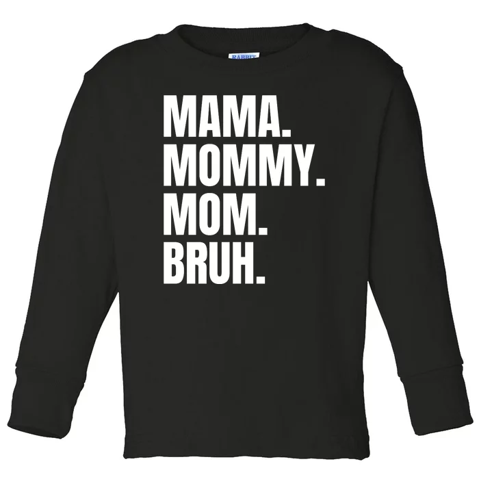 Classic Mama Mommy Mom Bruh Meme Toddler Long Sleeve Shirt