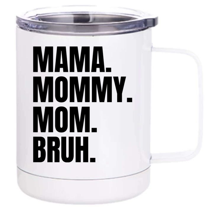 Classic Mama Mommy Mom Bruh Meme Front & Back 12oz Stainless Steel Tumbler Cup