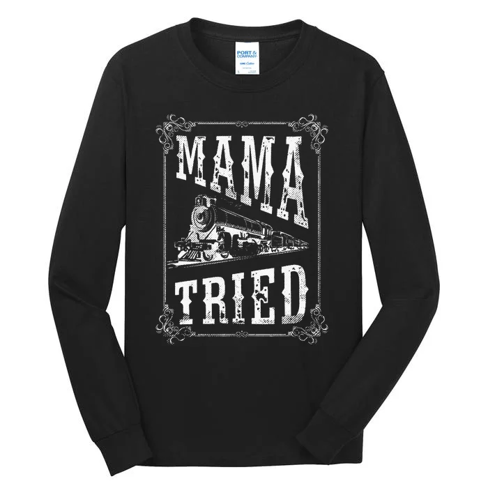 Country Music Mama Tried Redneck Outlaw Western Vintage Tall Long Sleeve T-Shirt