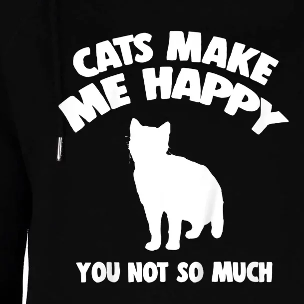 Cats Make Me Happy You Not So Much Womens Funnel Neck Pullover Hood