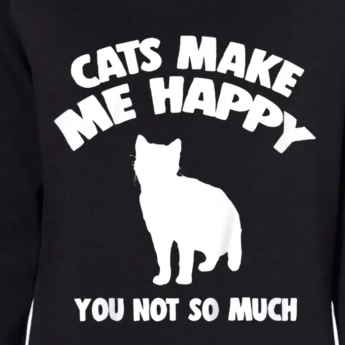 Cats Make Me Happy You Not So Much Womens California Wash Sweatshirt