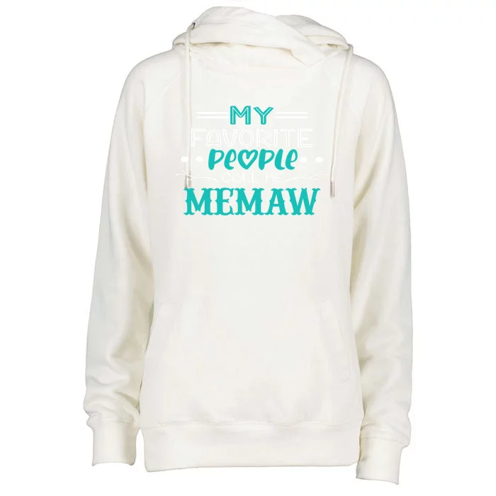 Cute Memaw My Favorite People Call Me Memaw Best Memaw Gift Womens Funnel Neck Pullover Hood