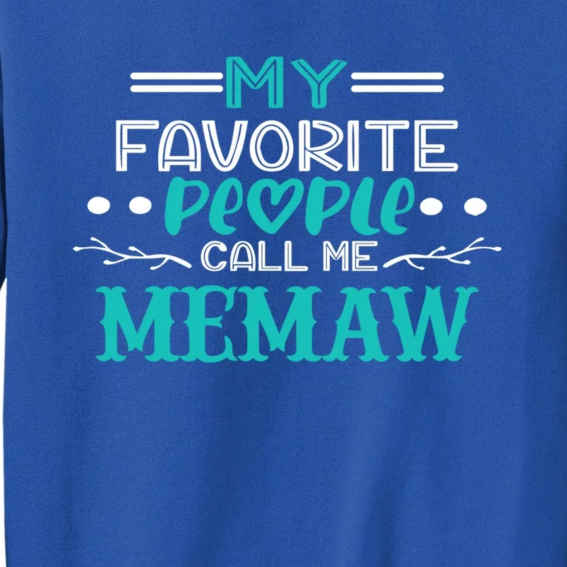 Cute Memaw My Favorite People Call Me Memaw Best Memaw Gift Sweatshirt