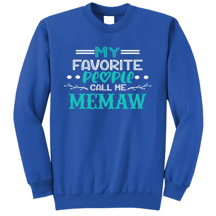 Cute Memaw My Favorite People Call Me Memaw Best Memaw Gift Sweatshirt