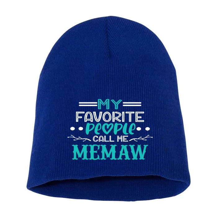 Cute Memaw My Favorite People Call Me Memaw Best Memaw Gift Short Acrylic Beanie