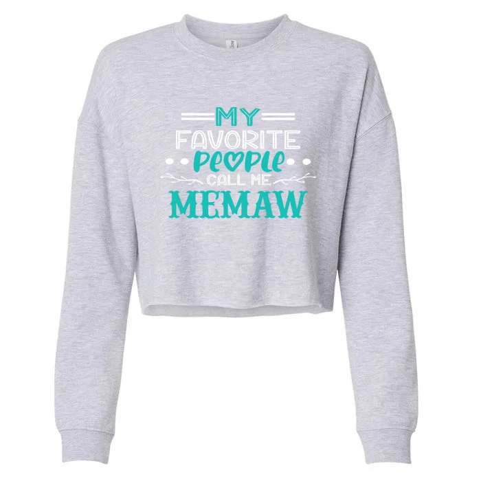 Cute Memaw My Favorite People Call Me Memaw Best Memaw Gift Cropped Pullover Crew