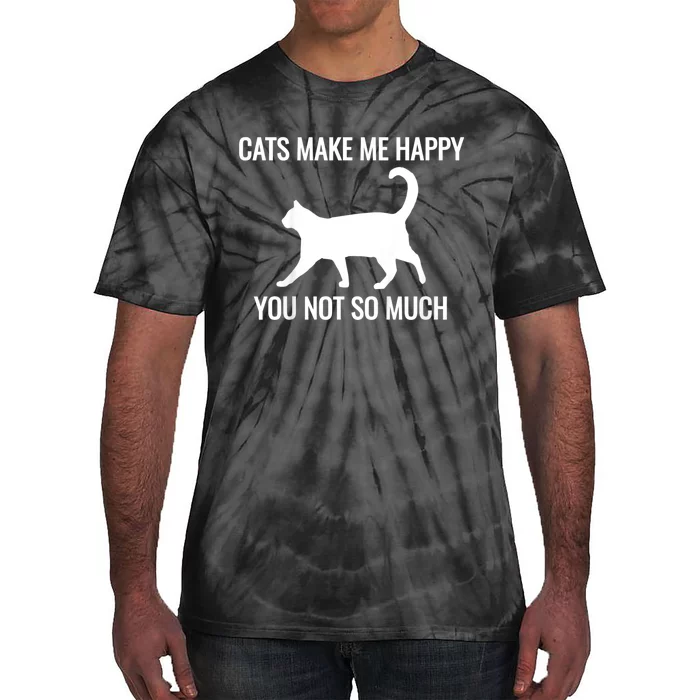 Cats Make Me Happy You Not So Much Tie-Dye T-Shirt