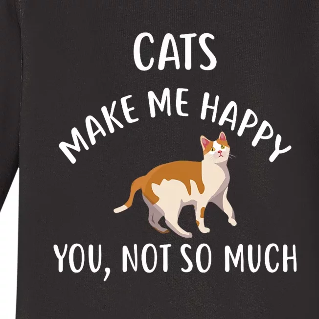 Cats Make Me Happy You Not So Much Baby Long Sleeve Bodysuit