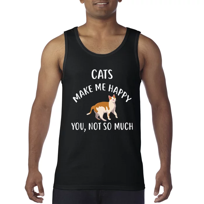 Cats Make Me Happy You Not So Much Tank Top