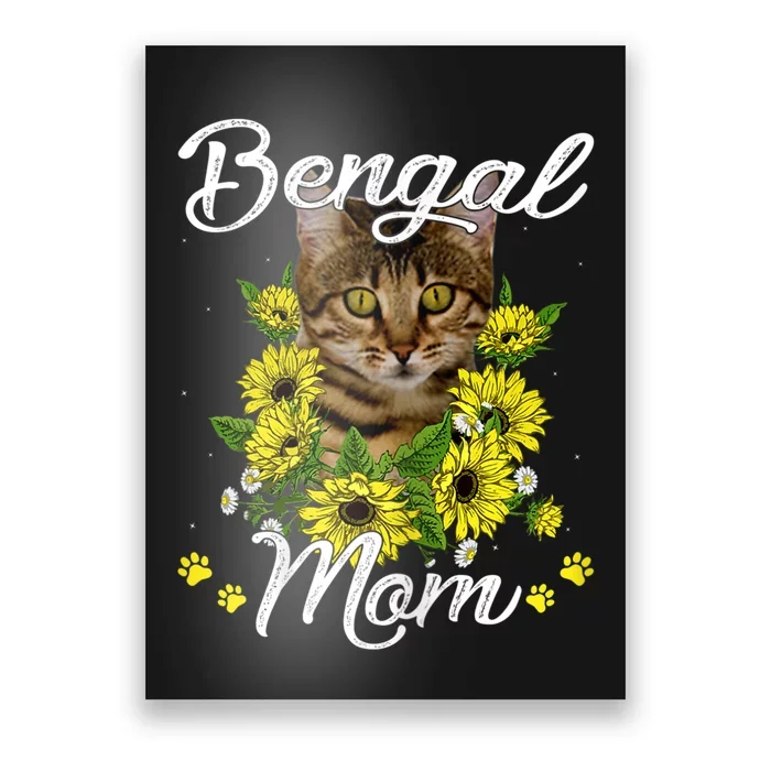 Cat Mom MotherS Day Gifts Sunflower Bengal Mom Poster