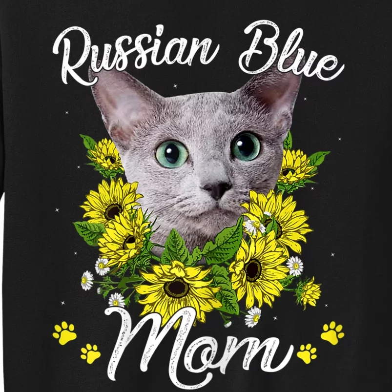 Cat Mom MotherS Day Kitten Sunflower Russian Blue Mom Tall Sweatshirt