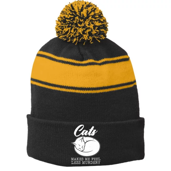 Cats Makes Me Feel Less Murdery Stripe Pom Pom Beanie