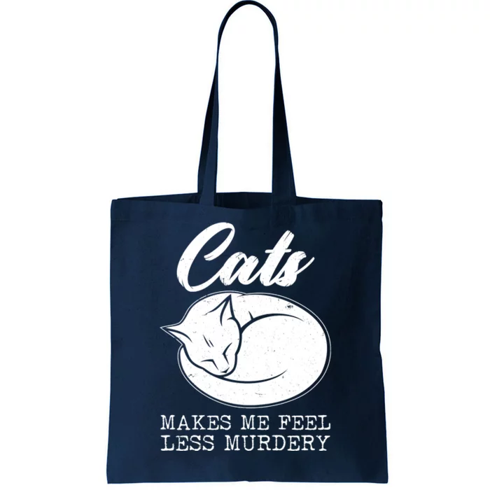 Cats Makes Me Feel Less Murdery Tote Bag