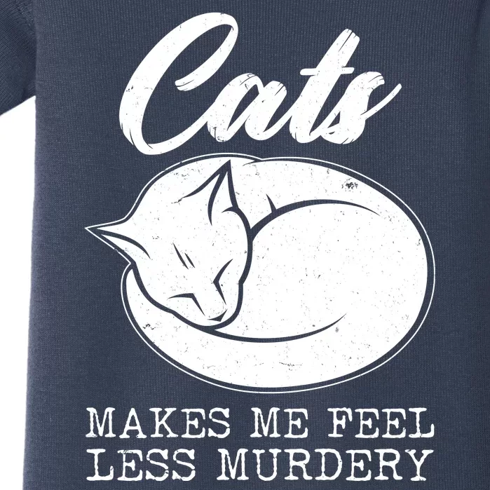 Cats Makes Me Feel Less Murdery Baby Bodysuit