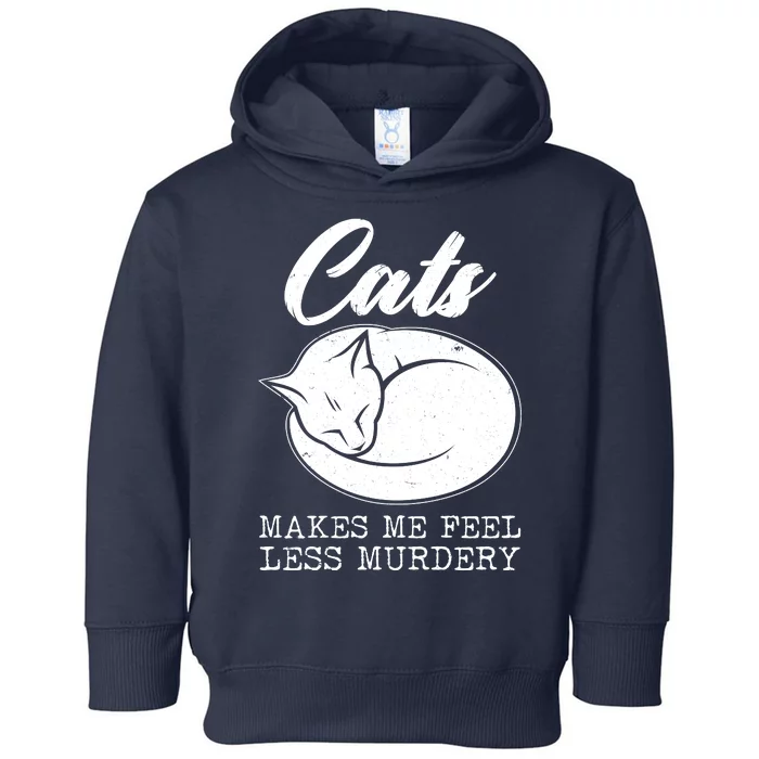 Cats Makes Me Feel Less Murdery Toddler Hoodie