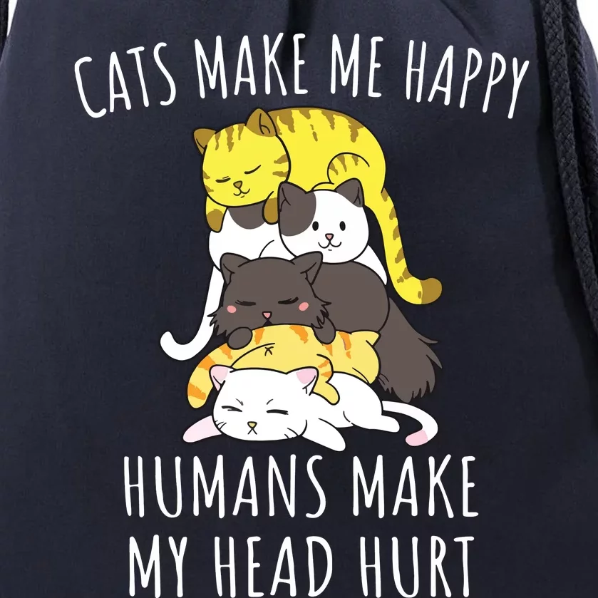 Cats Make Me Happy Humans Make My Head Hurt Drawstring Bag