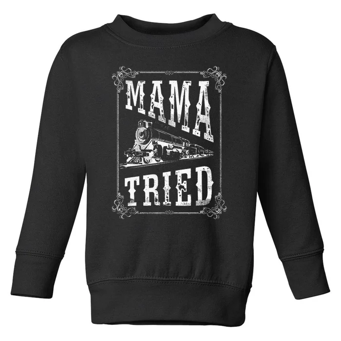 Country Music Mama Tried Redneck Outlaw Western Vintage Toddler Sweatshirt