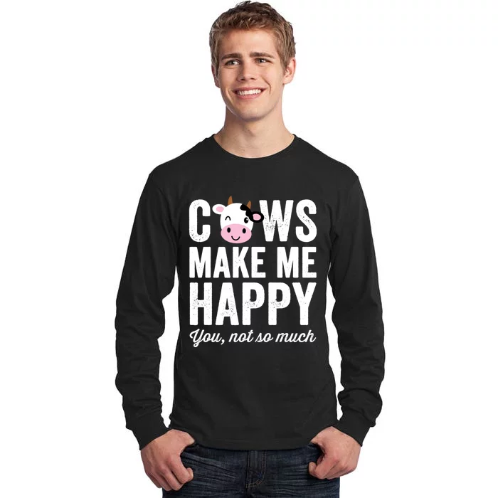 Cows Make Me Happy You Not So Much Hoodie - Farmer Cows Tall Long Sleeve T-Shirt